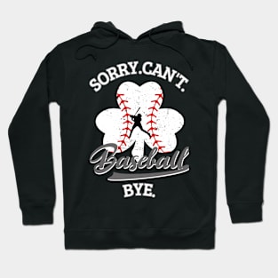 Sorry. Can't. Baseball. Bye. baseball player baseball season Grunge Clover Baseball Hoodie